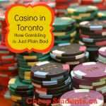Casino In Toronto & How Gambling Is Just Plain Bad